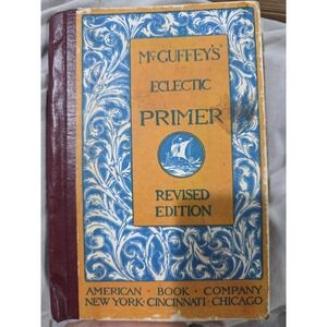 mcguffey's eclectic primer revised edition book, by unknown, 1909 Hardcover